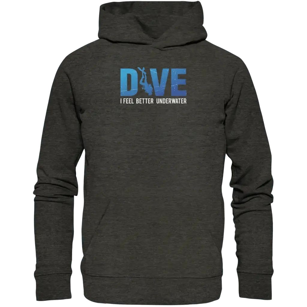 Dive - I Feel better underwater - Organic Hoodie - Dark