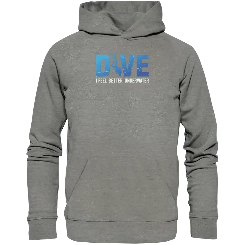 Dive - I Feel better underwater - Organic Hoodie - Mid