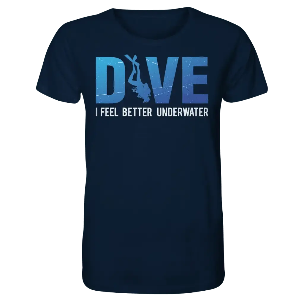 Dive - I Feel better underwater - Organic Shirt - French