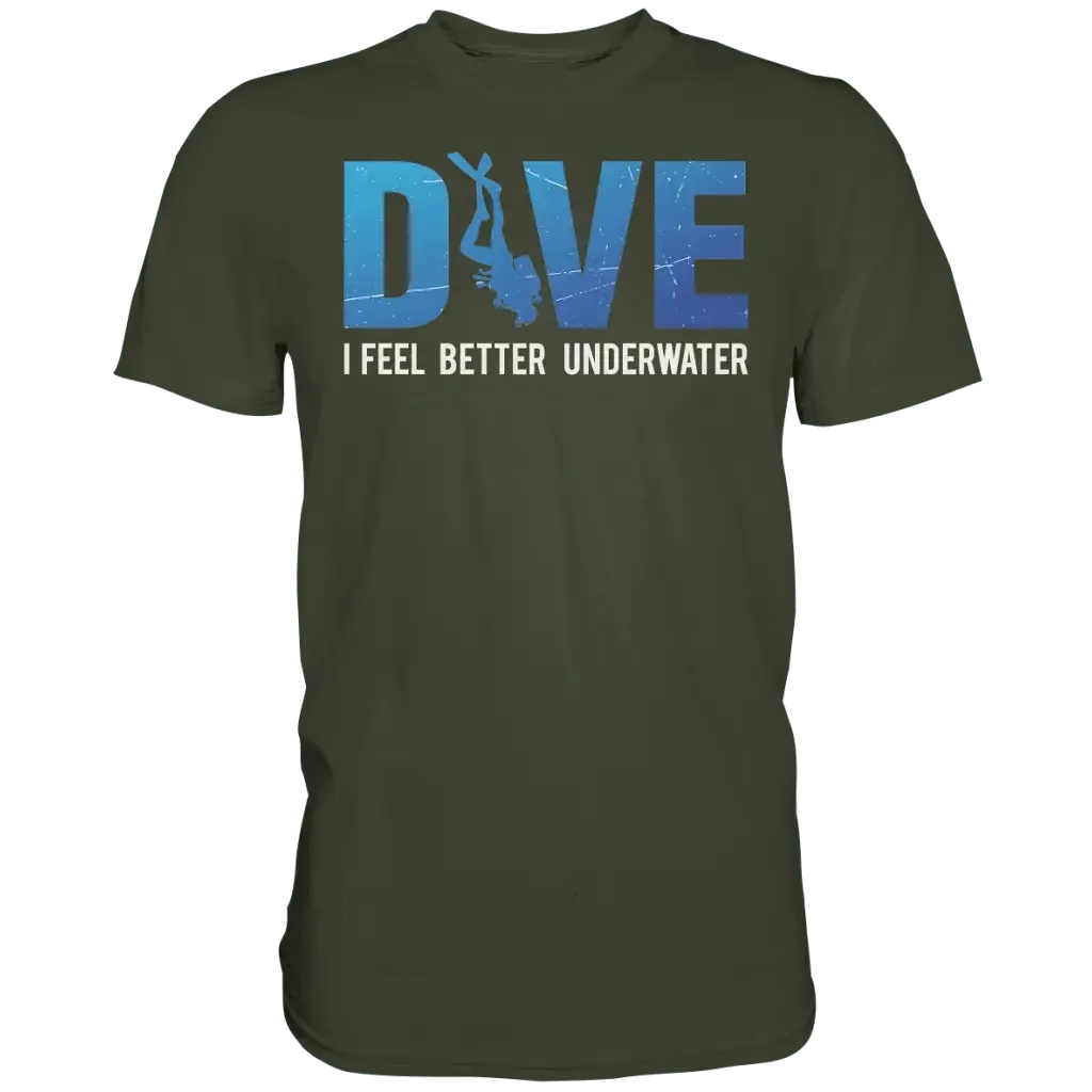 Dive - I Feel better underwater - Premium Shirt - Urban