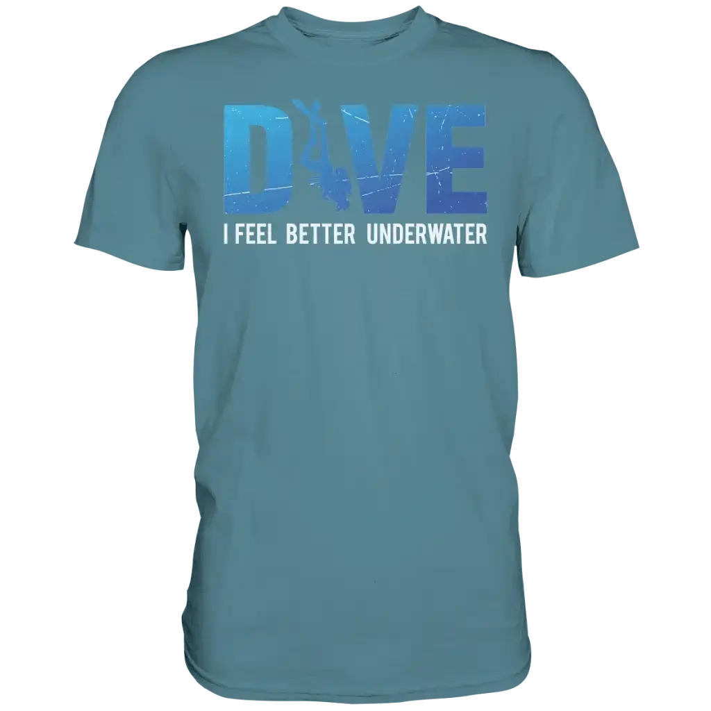 Dive - I Feel better underwater - Premium Shirt - Stone
