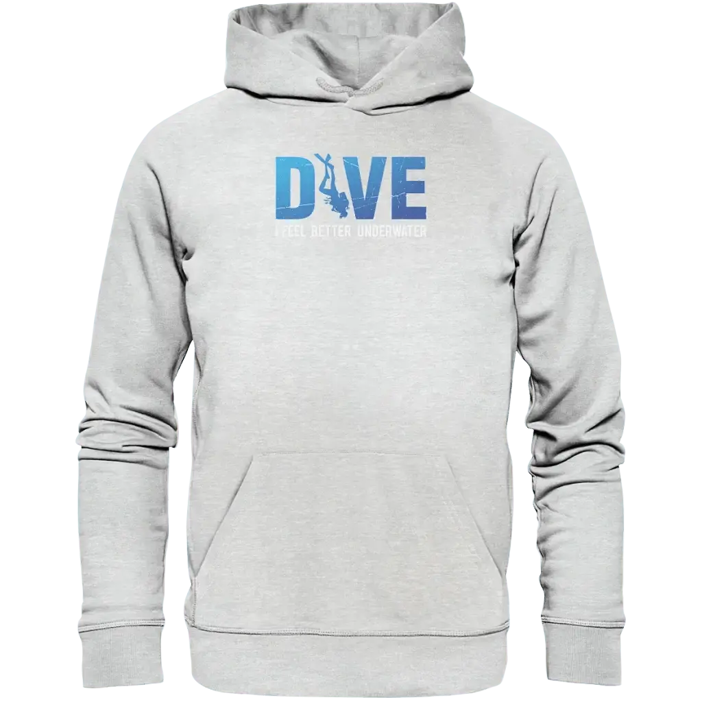 Dive - I Feel better underwater - Premium Unisex Hoodie