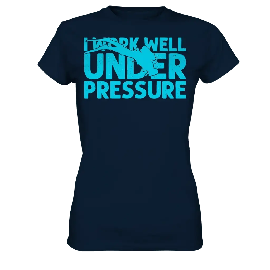 I work well under pressure - Ladies Premium Shirt - Navy