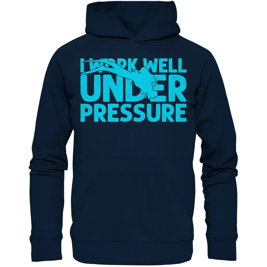 I work well under pressure - Organic Hoodie - French Navy