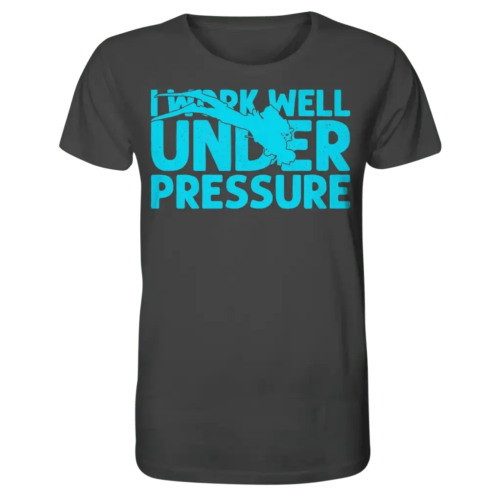 I work well under pressure - Organic Shirt - Anthracite