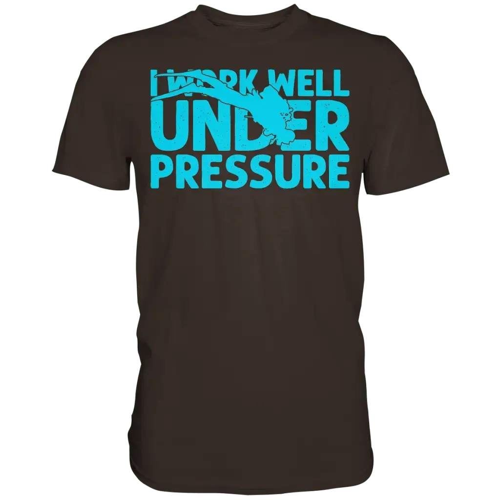I work well under pressure - Premium Shirt - Brown / S