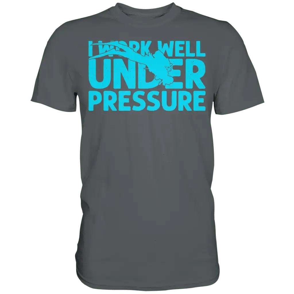 I work well under pressure - Premium Shirt - Dark Grey / S