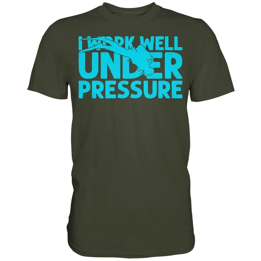I work well under pressure - Premium Shirt - Urban Khaki