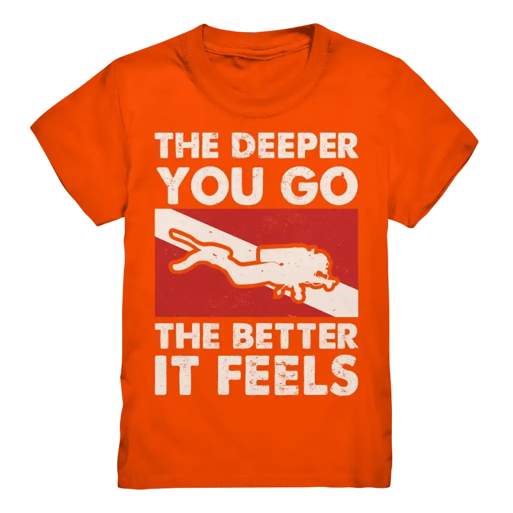 The Deeper you Go the better it feels - Kids Premium Shirt