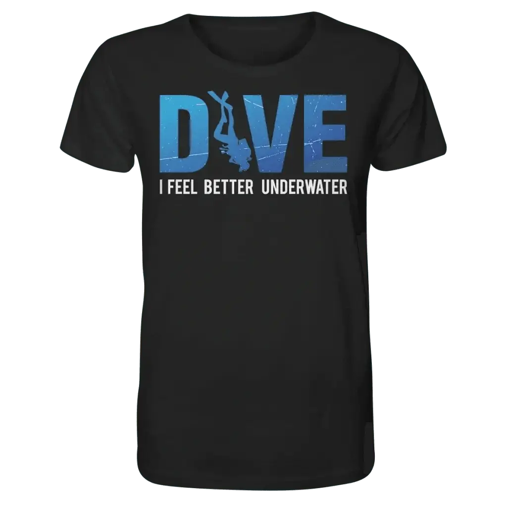 Dive - I Feel better underwater - Organic Shirt - Black / XS