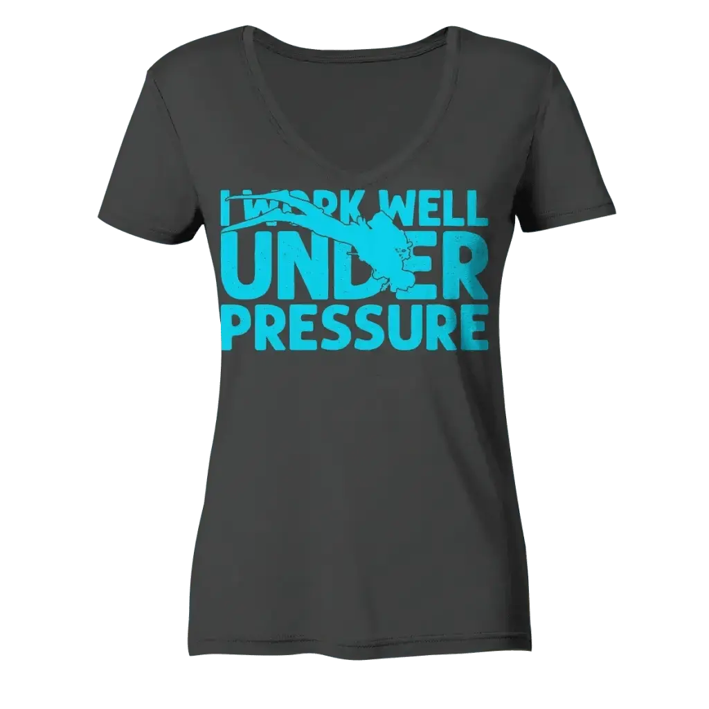 I work well under pressure - Ladies Organic V-Neck Shirt -