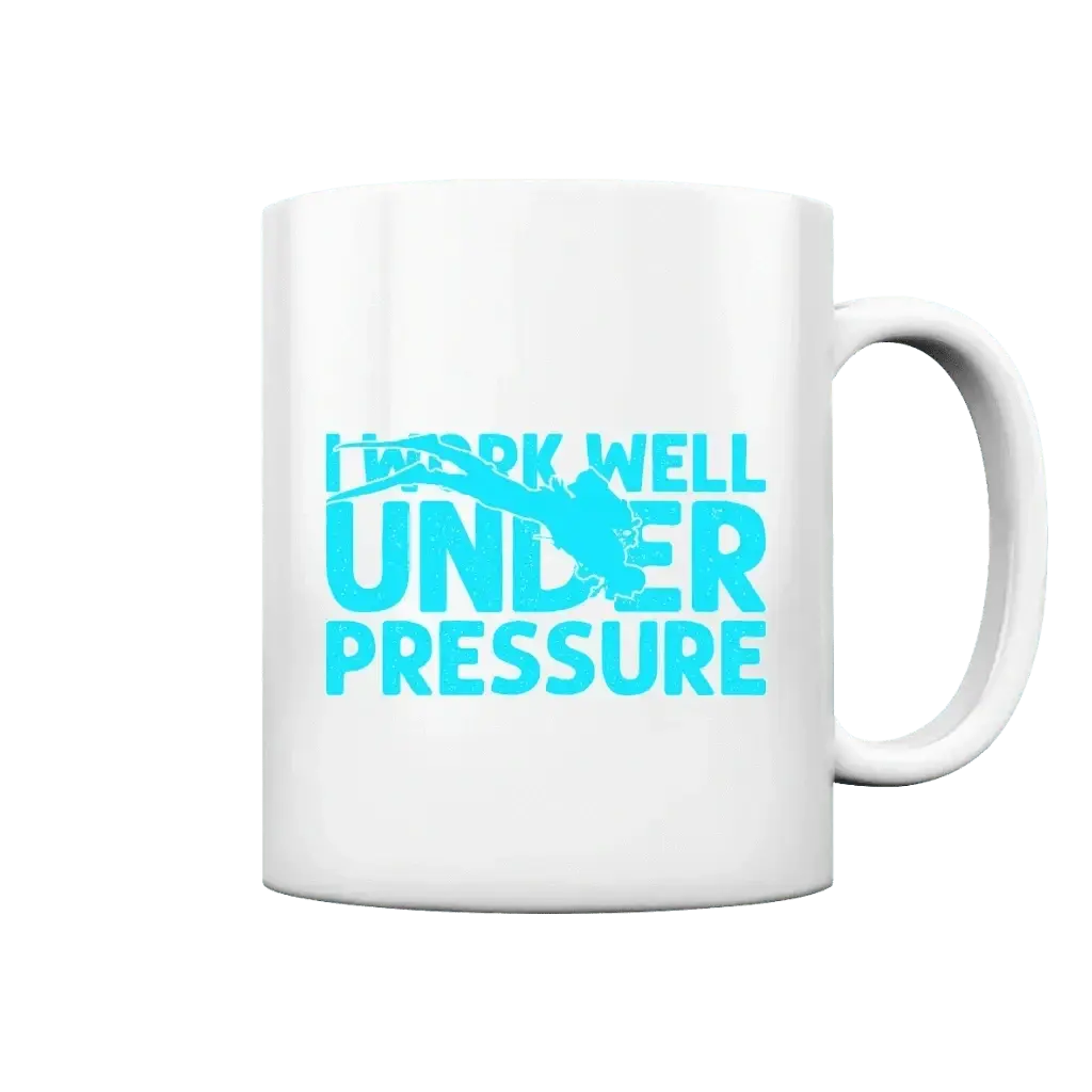 I Work well under Pressure - Tasse - Tasse glossy - White