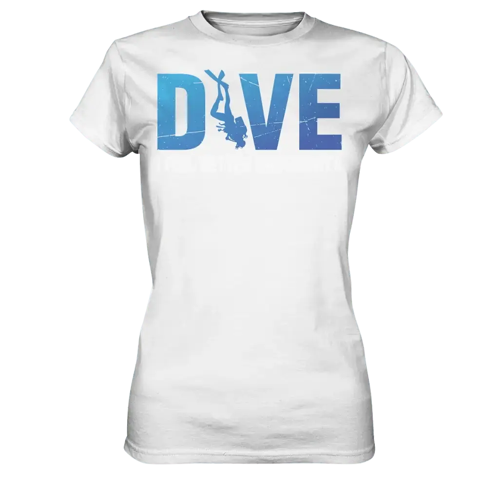 Dive - I Feel better underwater - Ladies Premium Shirt