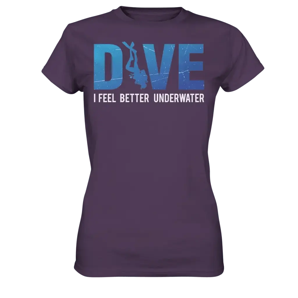 Dive - I Feel better underwater - Ladies Premium Shirt