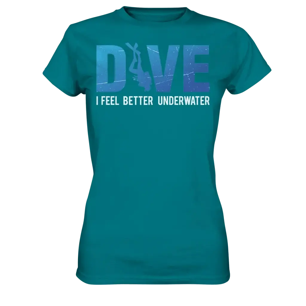Dive - I Feel better underwater - Ladies Premium Shirt
