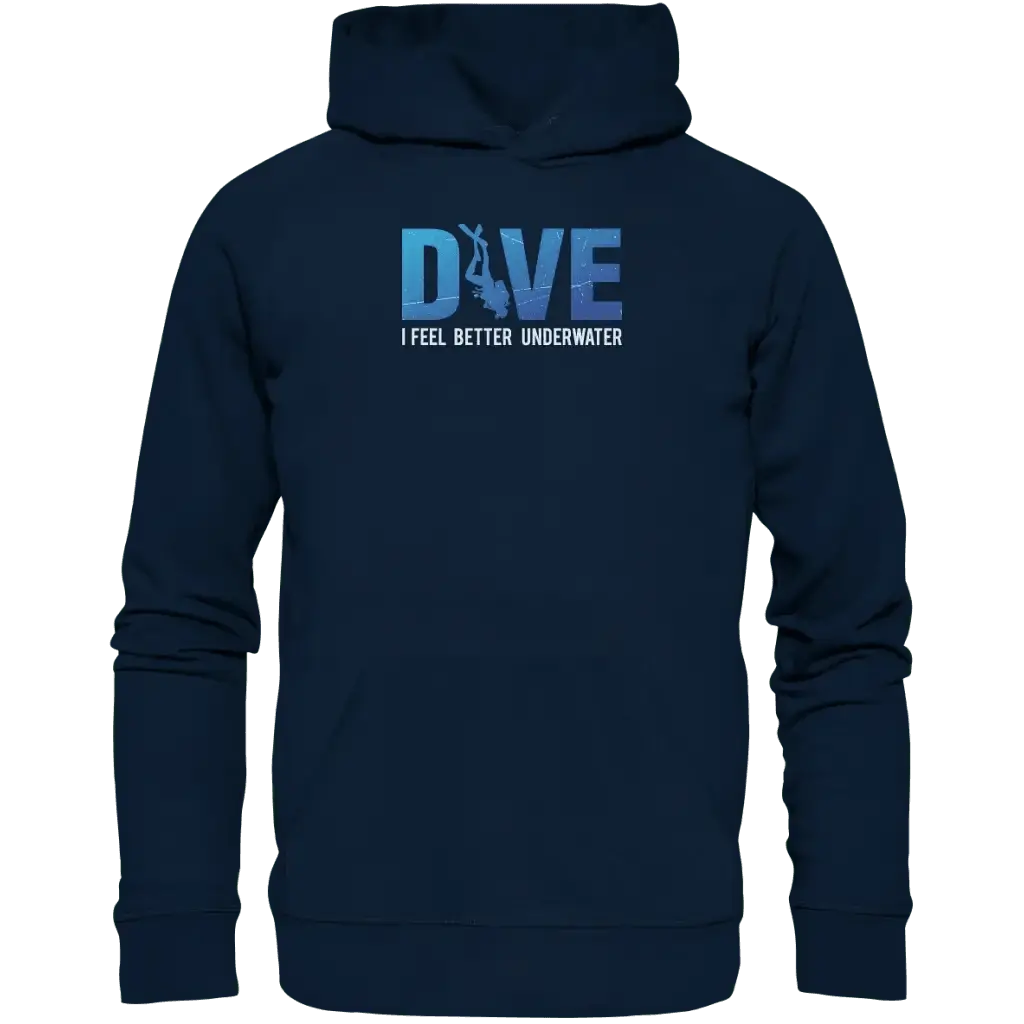 Dive - I Feel better underwater - Organic Hoodie - French