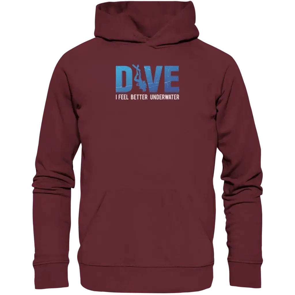 Dive - I Feel better underwater - Organic Hoodie - Burgundy