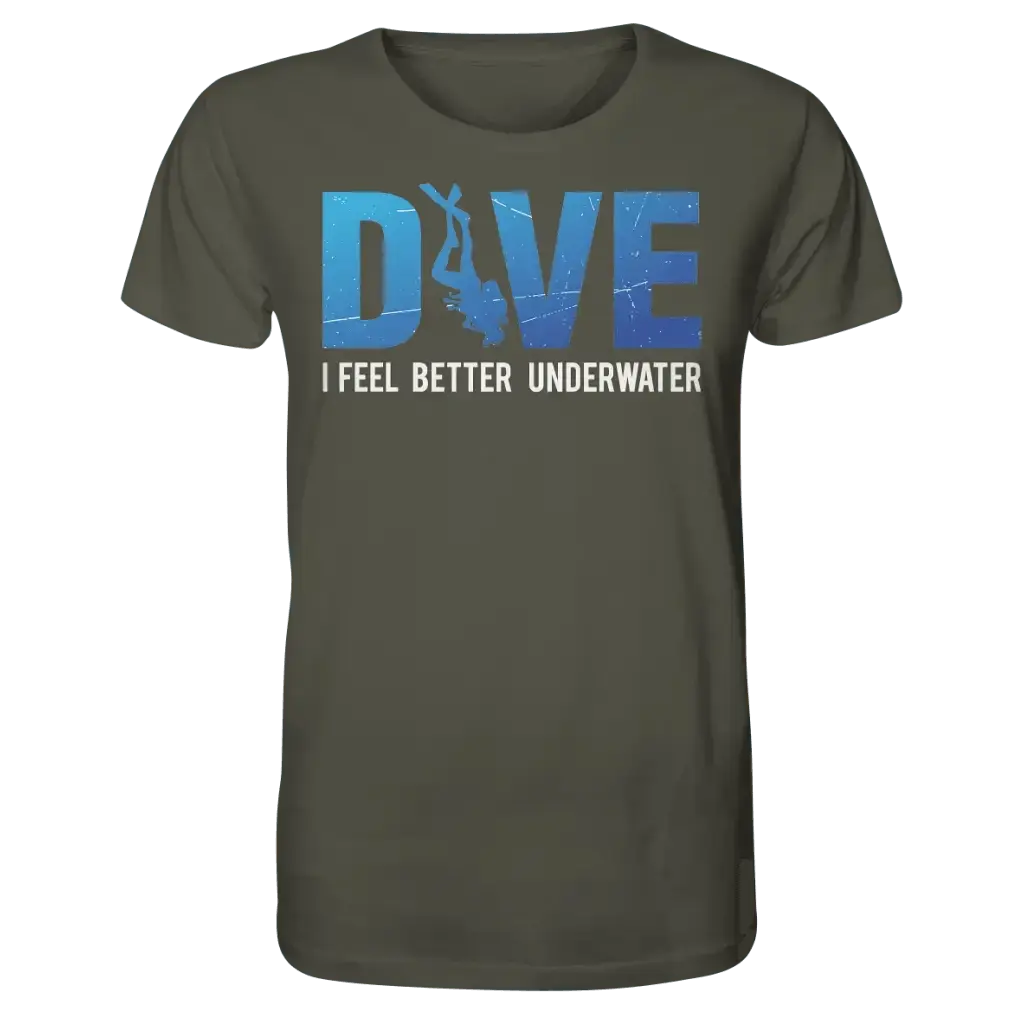 Dive - I Feel better underwater - Organic Shirt - Khaki