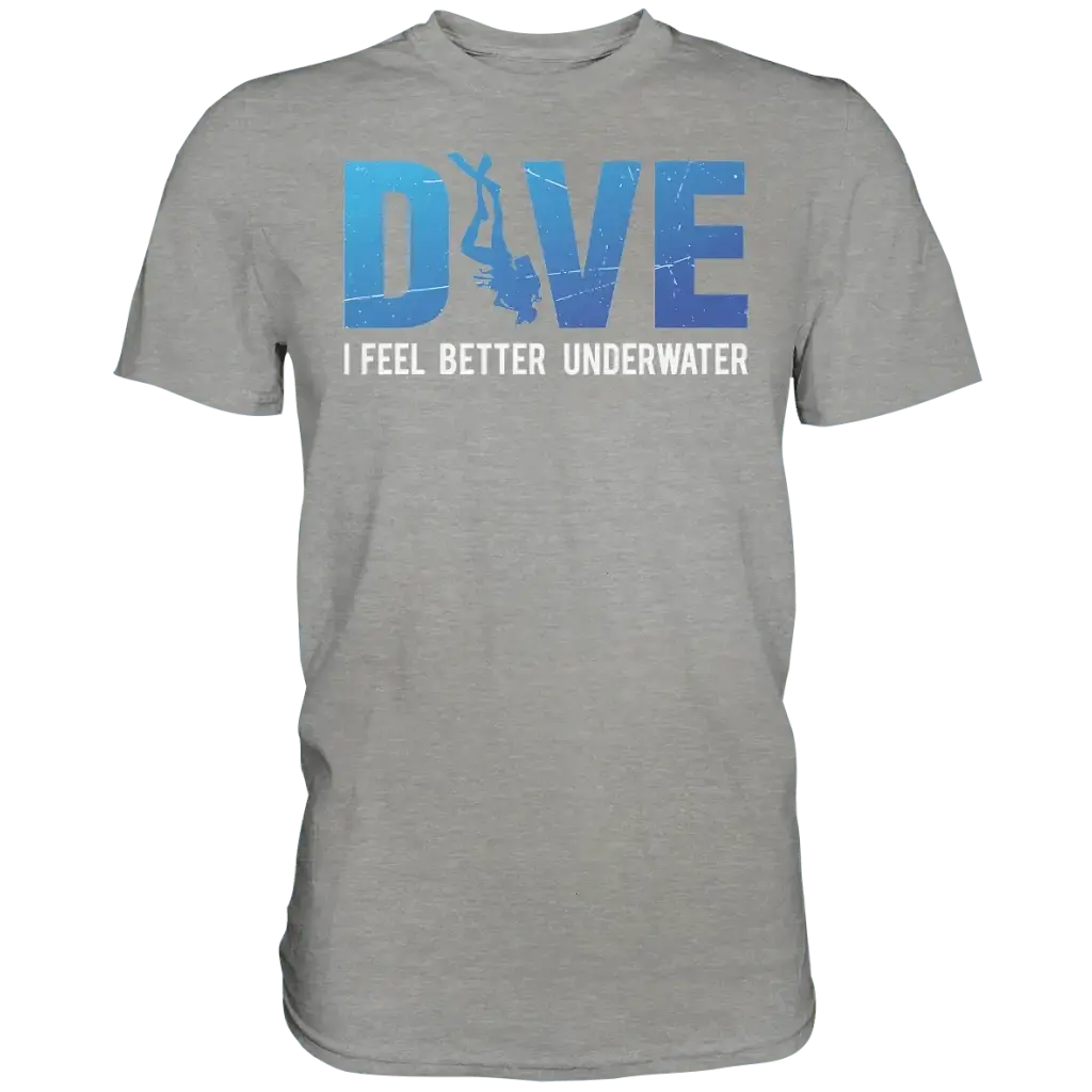 Dive - I Feel better underwater - Premium Shirt - Sports