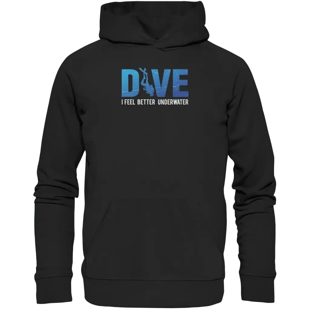 Dive - I Feel better underwater - Premium Unisex Hoodie