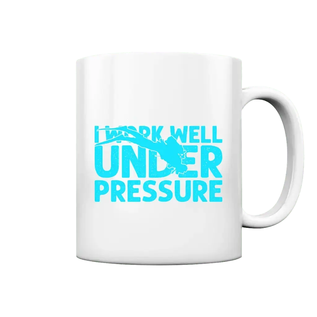 I Work well under Pressure - Tasse - Tasse glossy - White