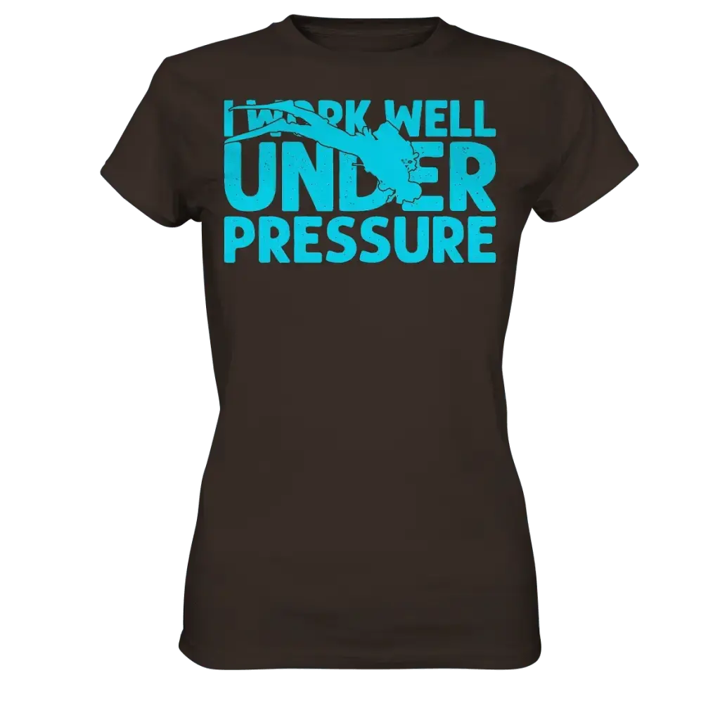 I work well under pressure - Ladies Premium Shirt - Brown