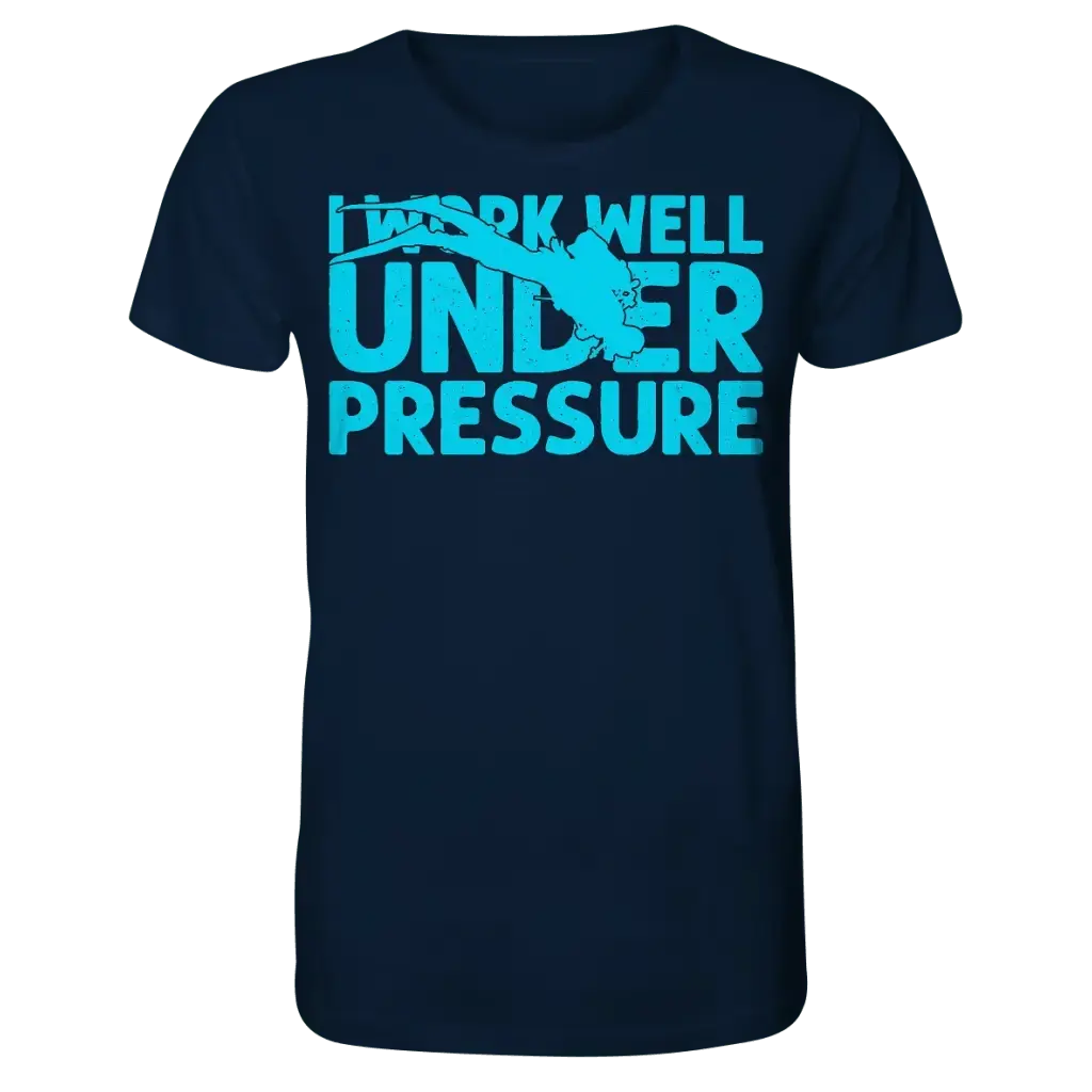 I work well under pressure - Organic Shirt - French Navy