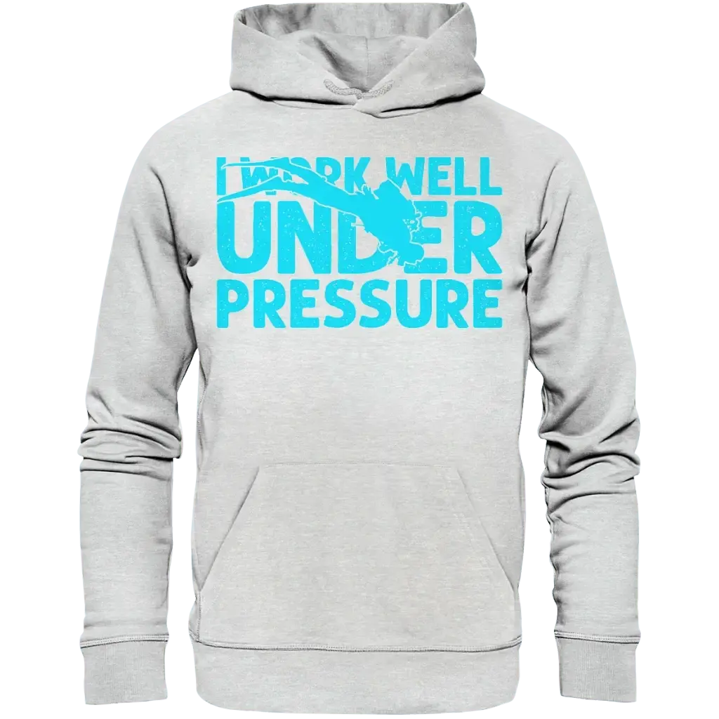 I work well under pressure - Premium Unisex Hoodie