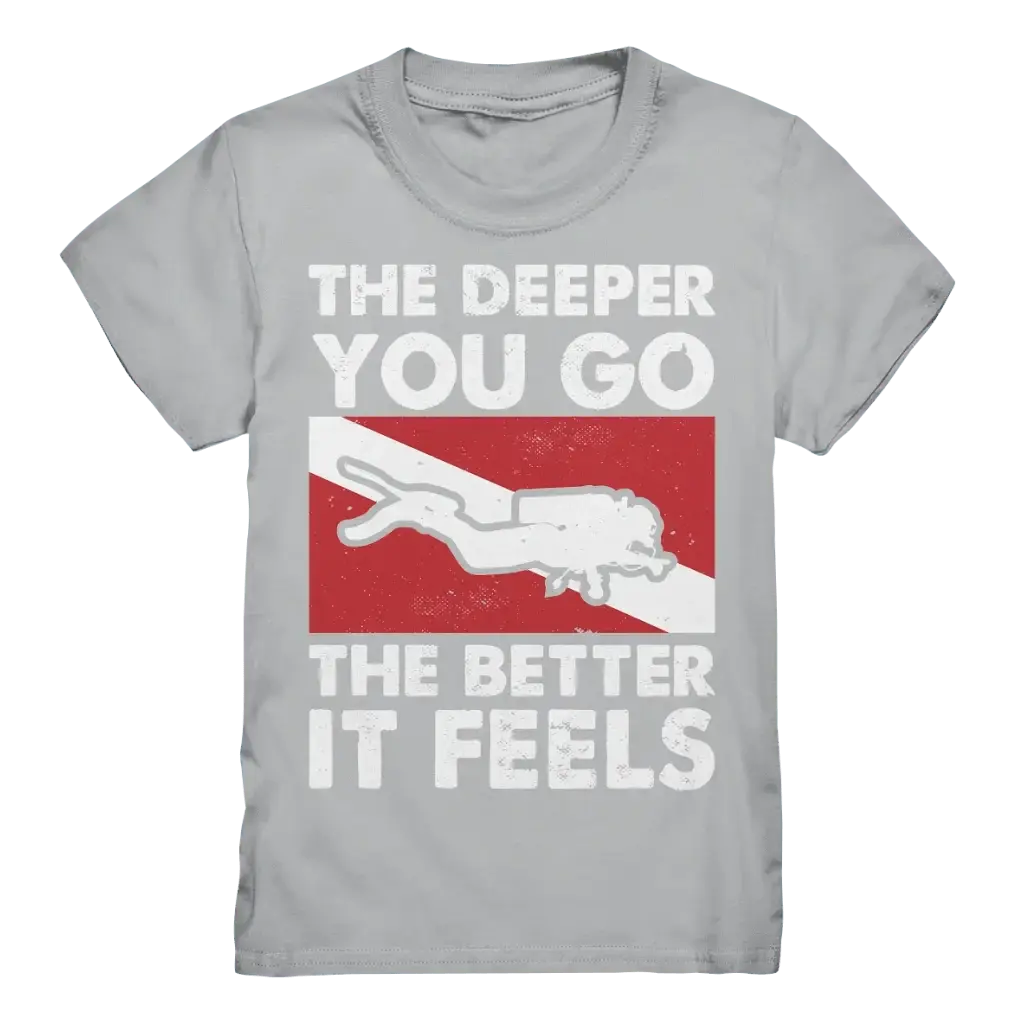 The Deeper you Go the better it feels - Kids Premium Shirt
