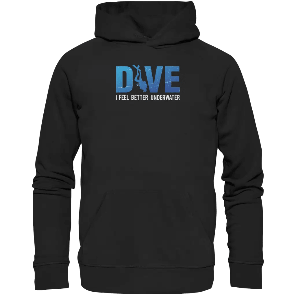 Dive - I Feel better underwater - Organic Hoodie [Digital]