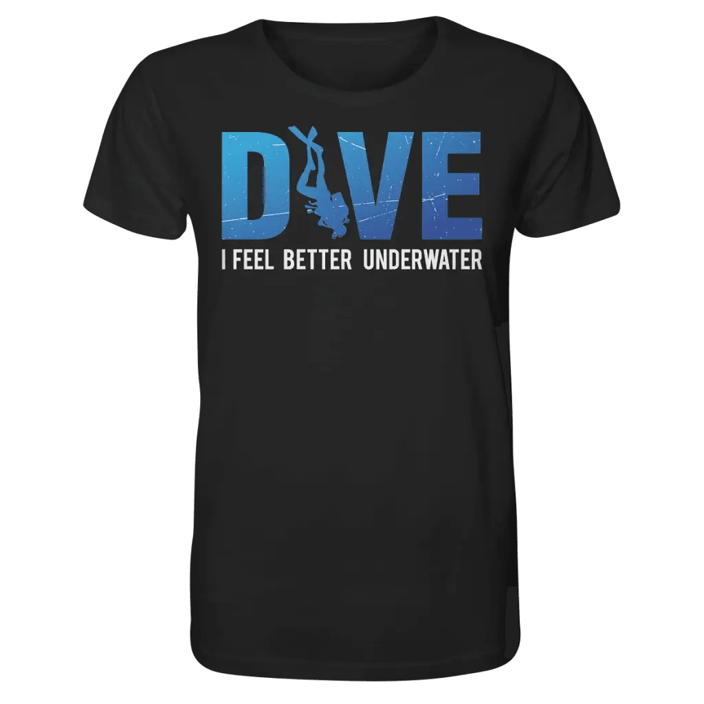 Dive - I Feel better underwater - Organic Shirt - Black / XS