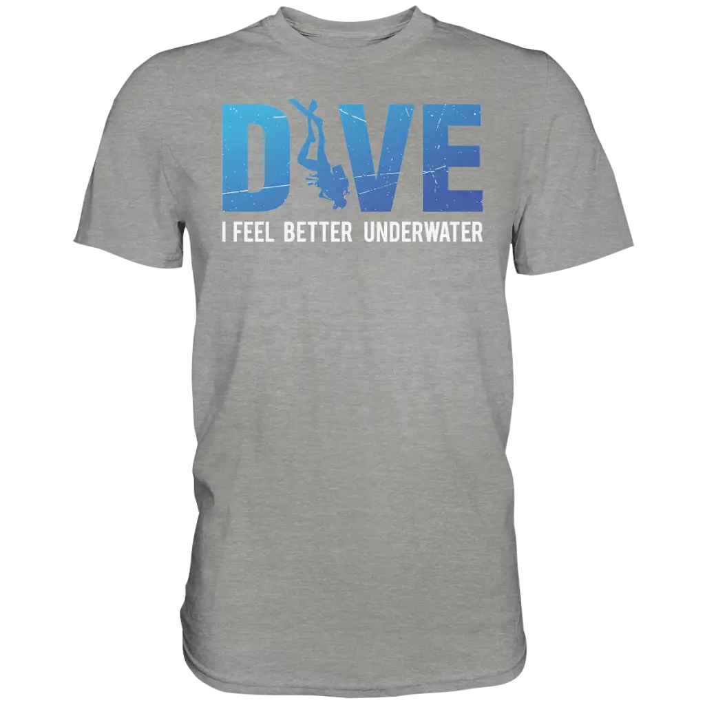 Dive - I Feel better underwater - Premium Shirt - Sports