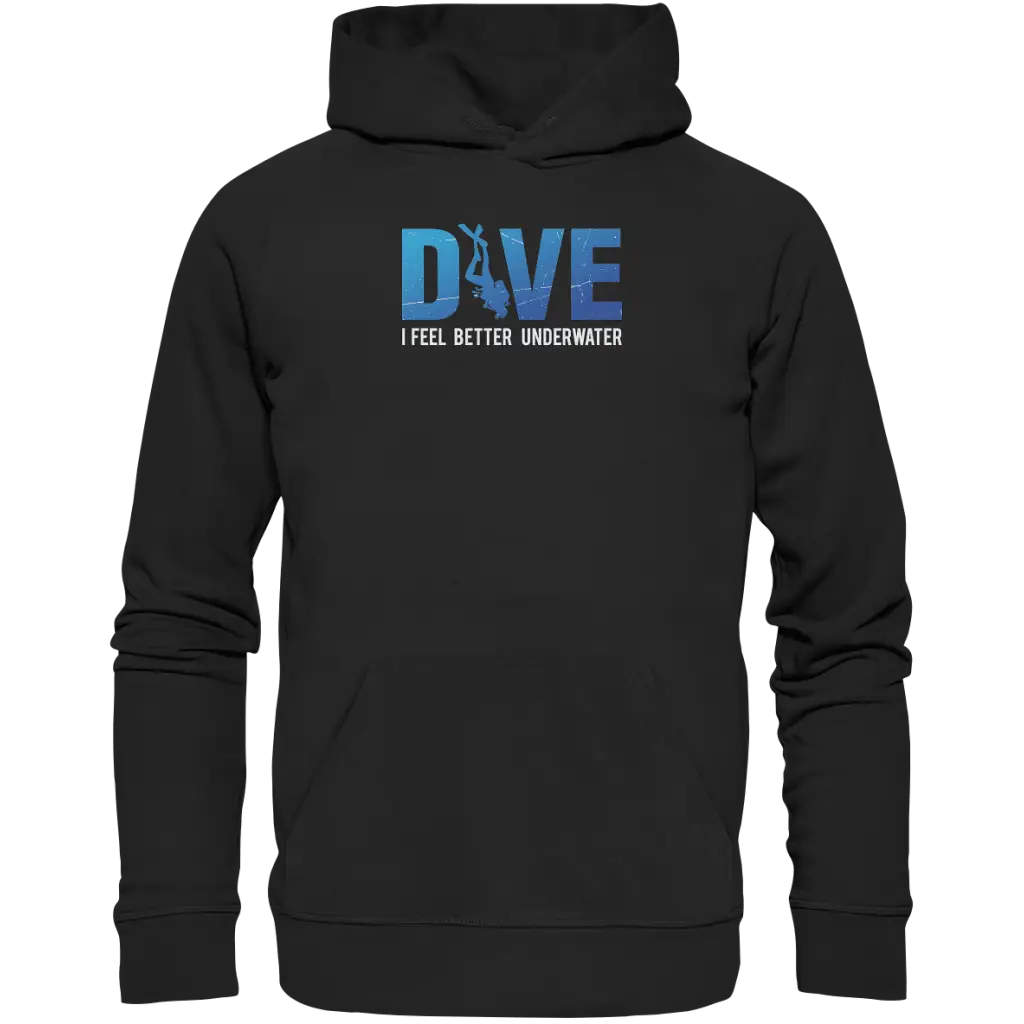 Dive - I Feel better underwater - Premium Unisex Hoodie -