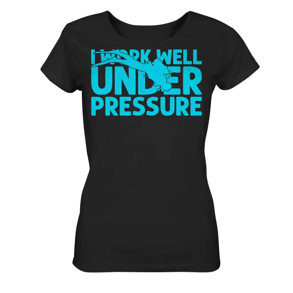 I work well under pressure - Ladies Organic Shirt - Black /