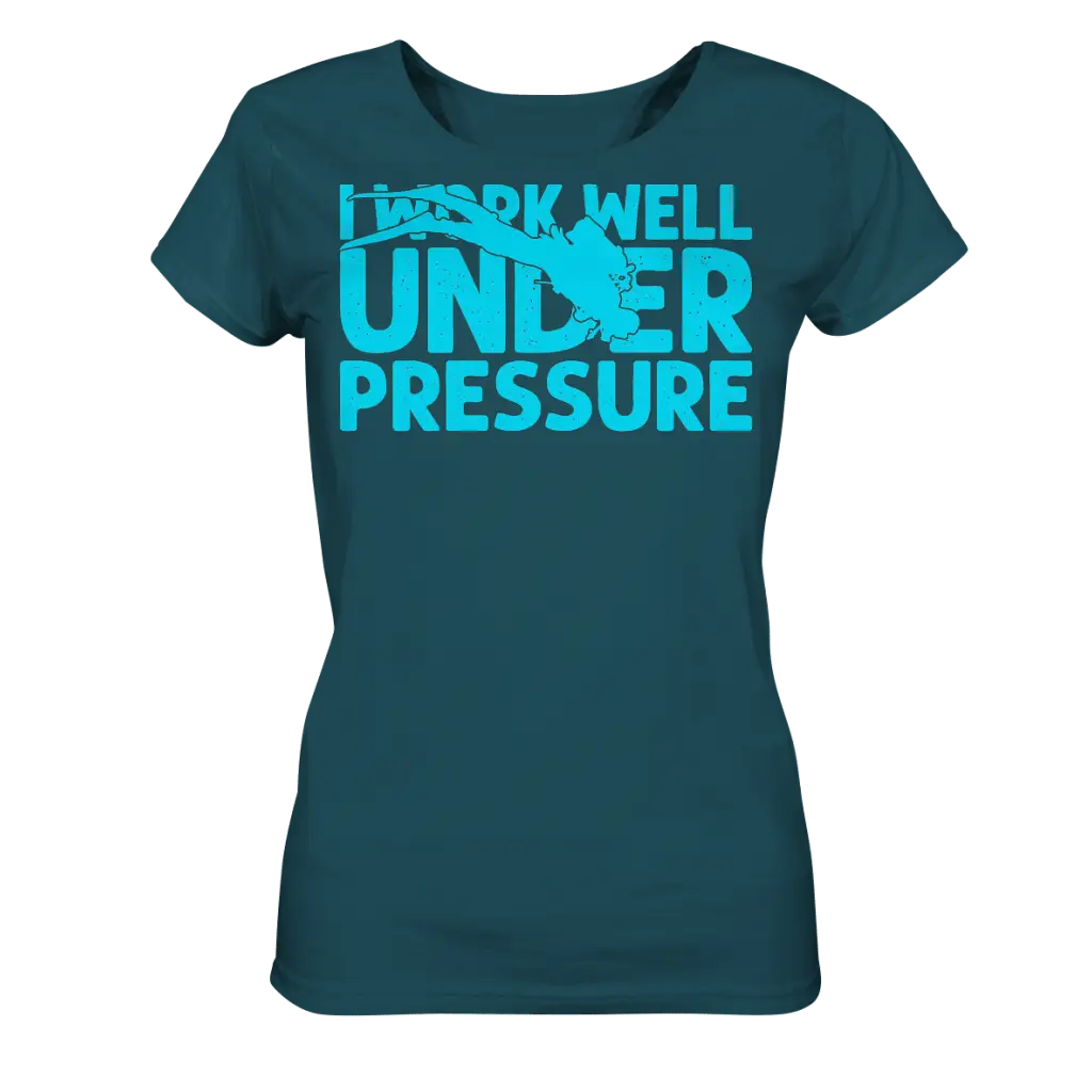 I work well under pressure - Ladies Organic Shirt -