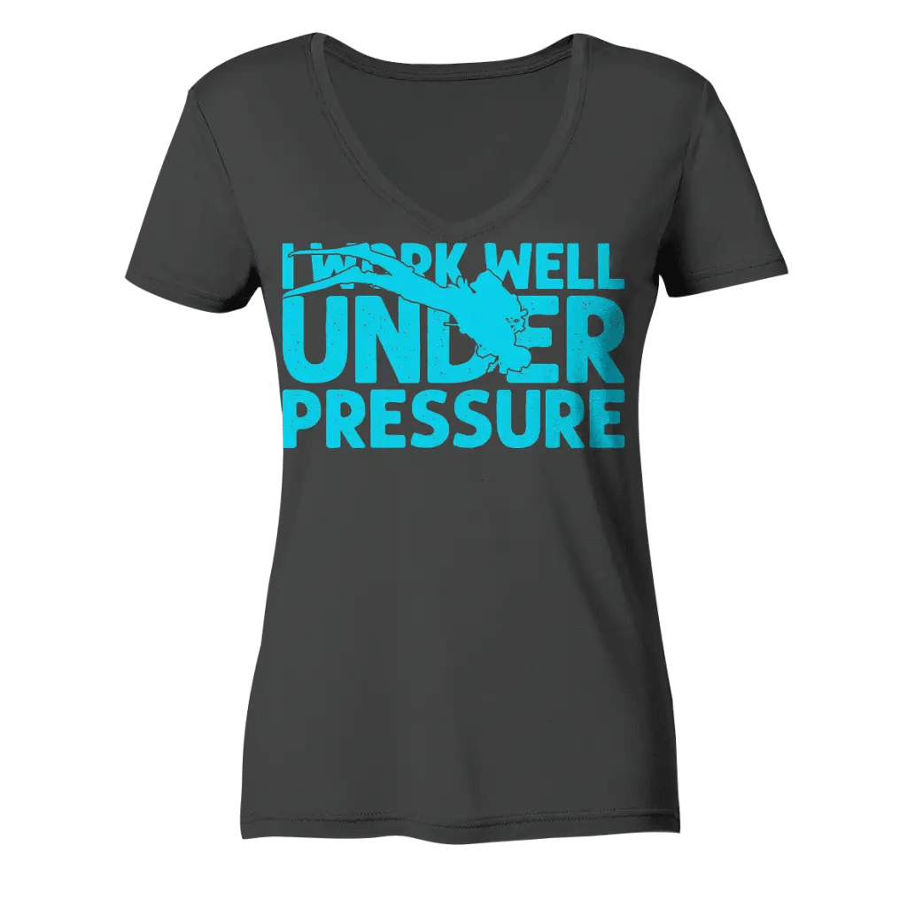 I work well under pressure - Ladies Organic V-Neck Shirt -