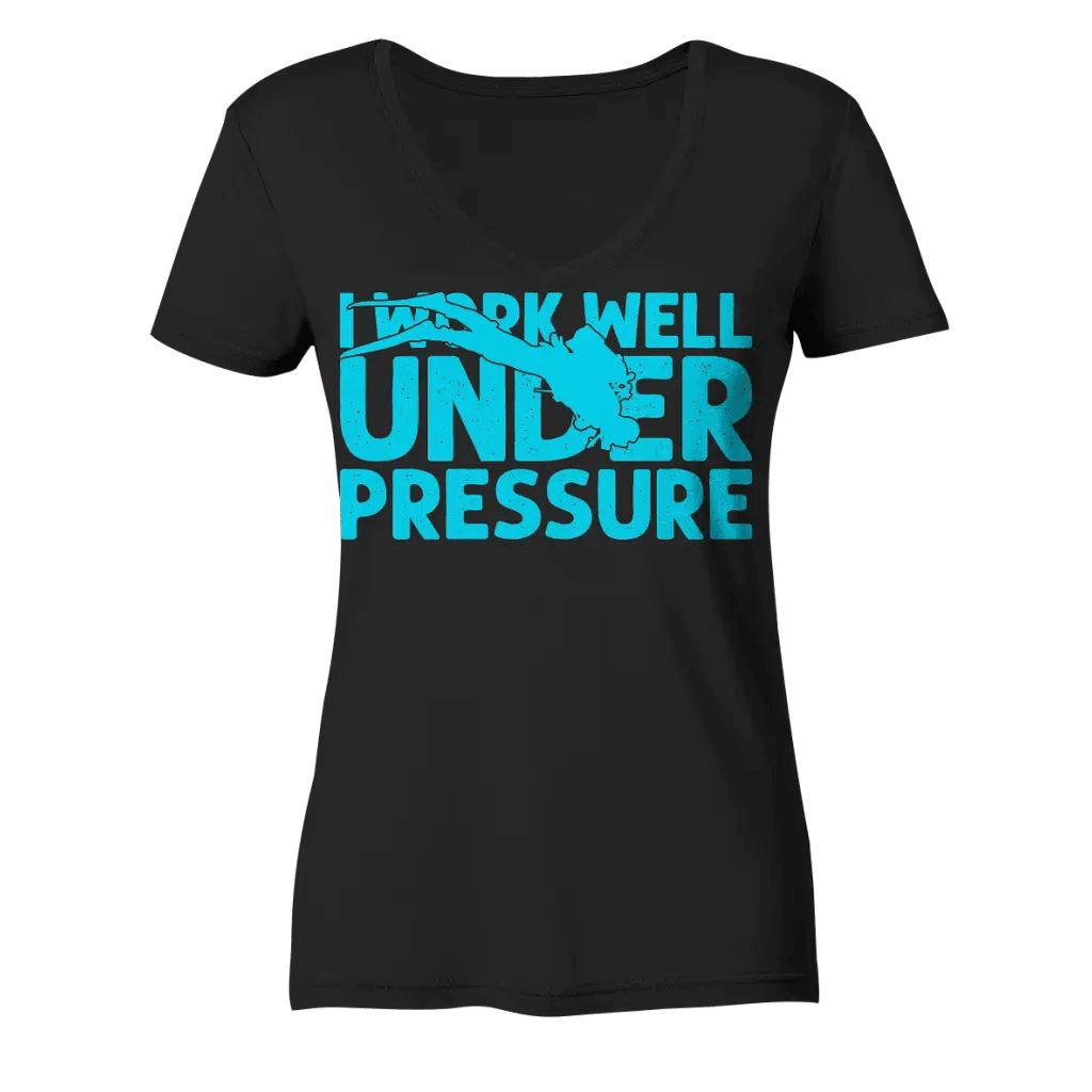 I work well under pressure - Ladies Organic V-Neck Shirt -