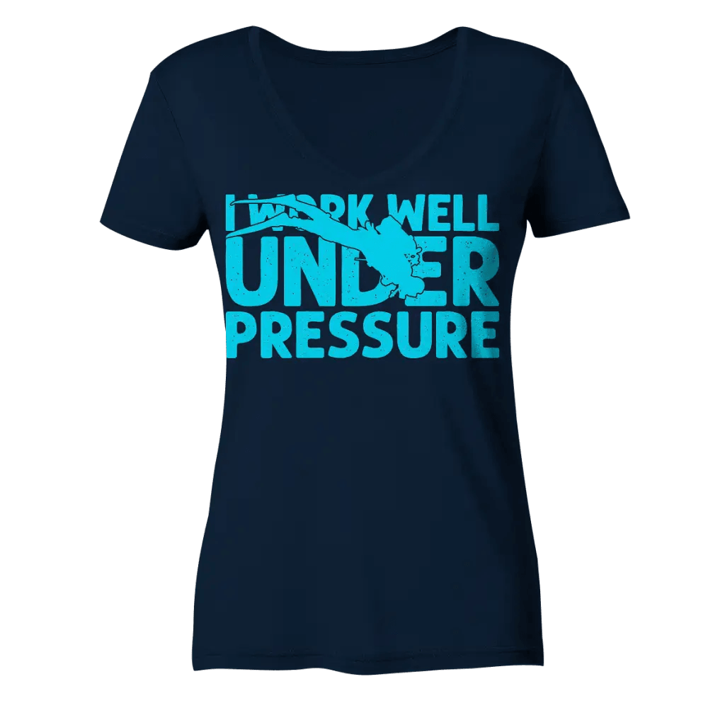 I work well under pressure - Ladies Organic V-Neck Shirt -