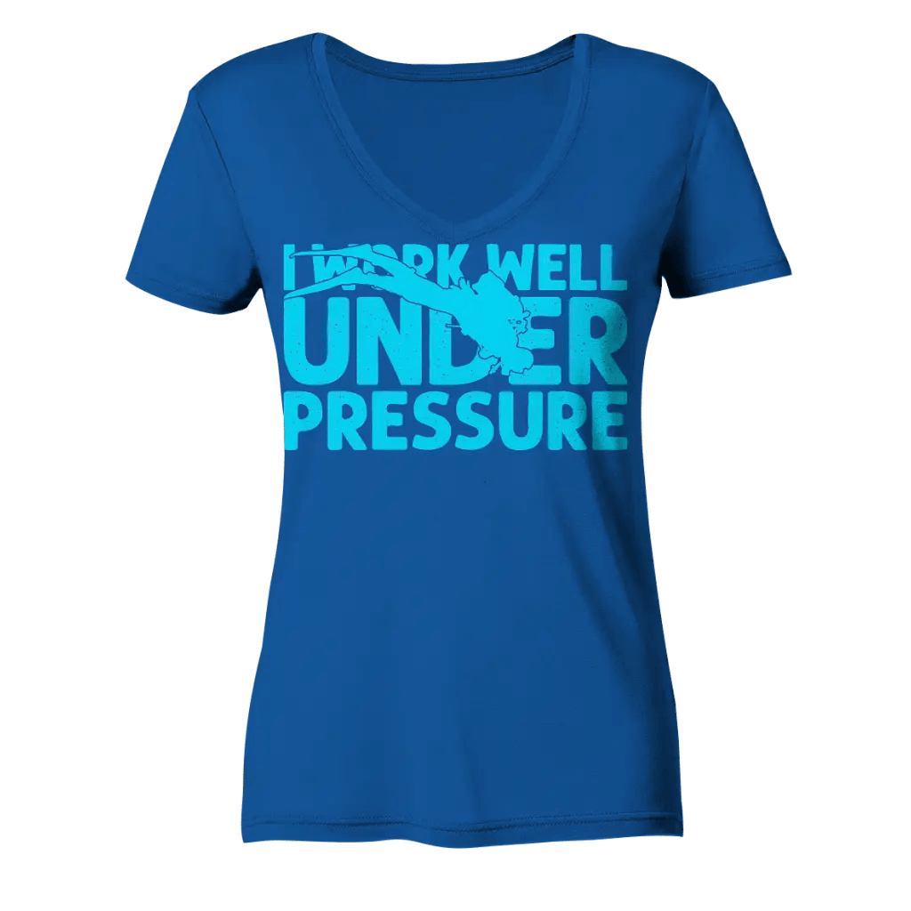 I work well under pressure - Ladies Organic V-Neck Shirt -