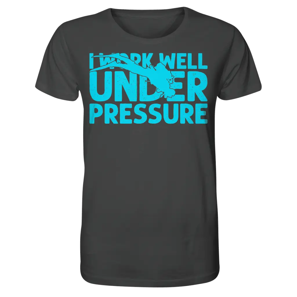 I work well under pressure - Organic Shirt - Anthracite / XS
