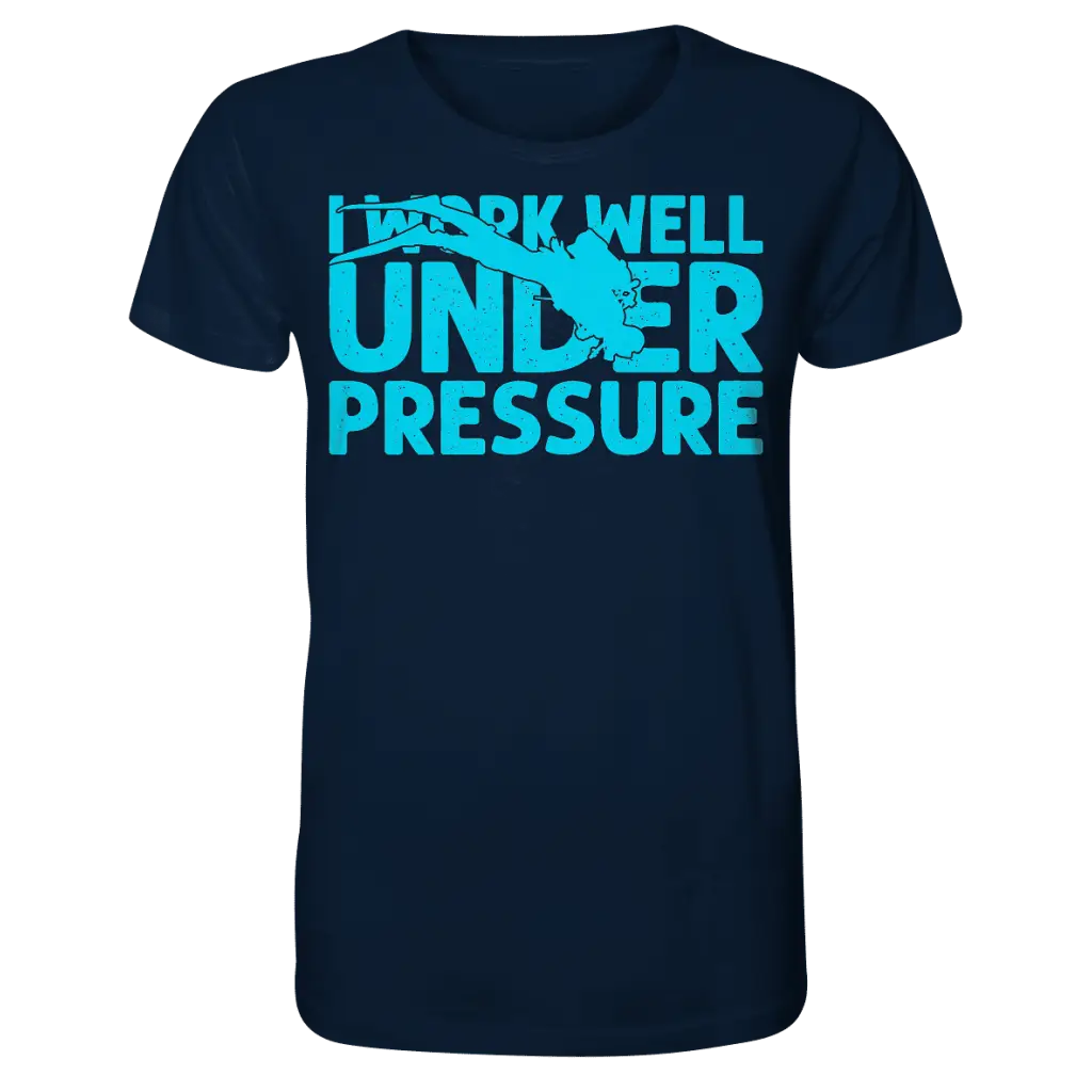 I work well under pressure - Organic Shirt - French Navy /