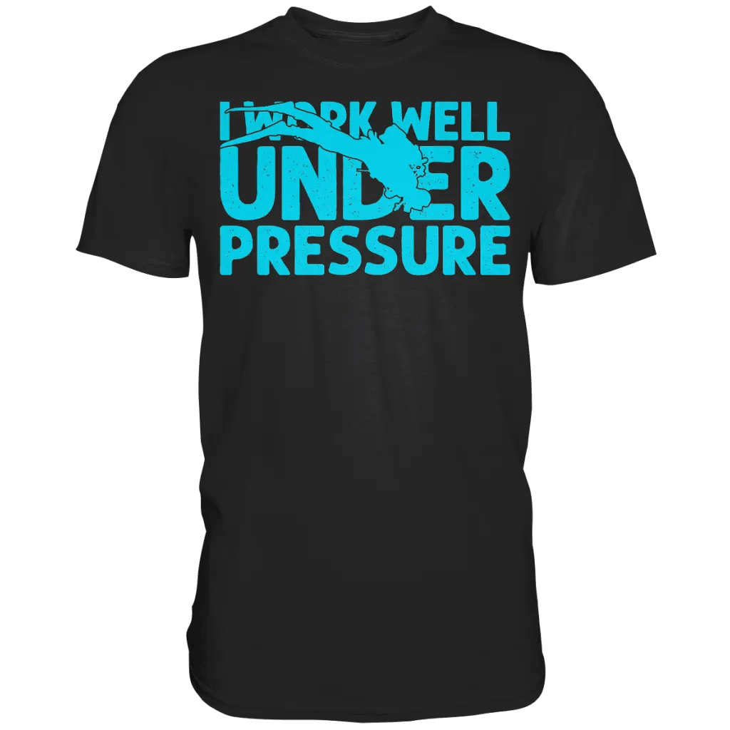 I work well under pressure - Premium Shirt - Black / S