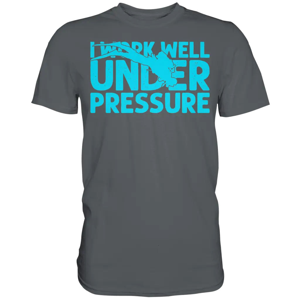 I work well under pressure - Premium Shirt - Dark Grey / S