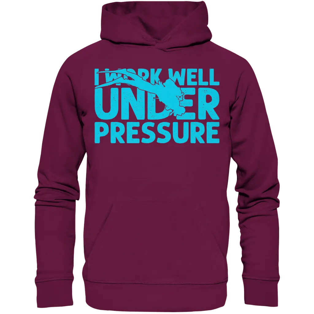 I work well under pressure - Premium Unisex Hoodie - Burgund